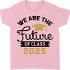 We Are The Future of Class 2025, Graduation Bright Shirt Design, Class Of 2025, Graduation 2025 682035