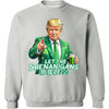 Let The Shenanigans Begin Shirt, Trump St Patricks Sweatshirt, Funny Trump St Patrick Day Bright Shirt 682050 - GOP