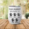 This Mummy Belong To Custom Name Tumbler, Personalized Custom 12oz Wine Tumbler, Gift For Mom, Gift For Wife 682100