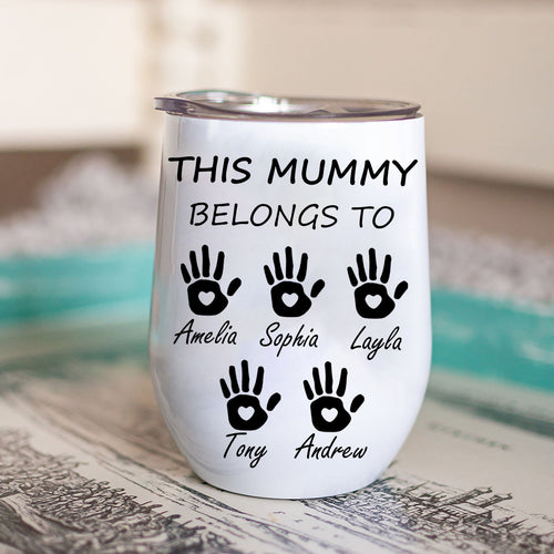 This Mummy Belong To Custom Name Tumbler, Personalized Custom 12oz Wine Tumbler, Gift For Mom, Gift For Wife 682100