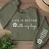 Life Is Better With My Dog Sleeve Custom Name Shirt, Personalized Custom Sleeve Print Dark Sweatshirt, Mother's Day Gifts, Father's Day Gift 682103