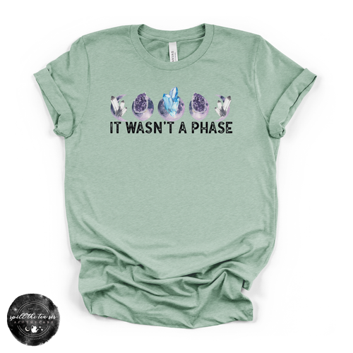 It Wasn't a Phase Tee | Crystal Lover Graphic T-Shirt