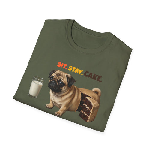 Sit. Stay. Cake. Pug T-Shirt | Funny Pug Dog Mom Shirt