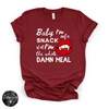 Baby I'm Not a Snack... I'm the Whole Meal Tee | Funny Confidence Graphic T-Shirt