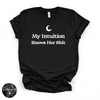 My Intuition Knows Her Sh*t Tee  (WHITE DESIGN)| Funny Witchy Graphic T-Shirt