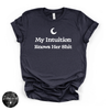 My Intuition Knows Her Sh*t Tee  (WHITE DESIGN)| Funny Witchy Graphic T-Shirt
