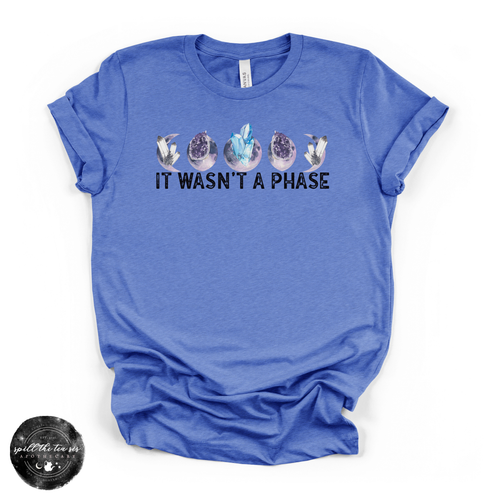 It Wasn't a Phase Tee | Crystal Lover Graphic T-Shirt