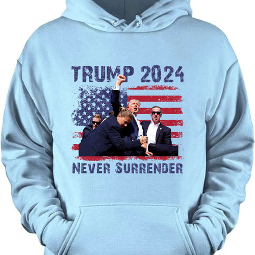 Never Surrender | Trump Fight 2024 Shirt Pennsylvania Rally | Donald Trump Shirt Bright T1155 - GOP