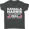 Kamala Harris Truth Hope Decency Shirt | Kamala Harris 2024 Shirt | Democrat Shirt Dark T1447 - KH2