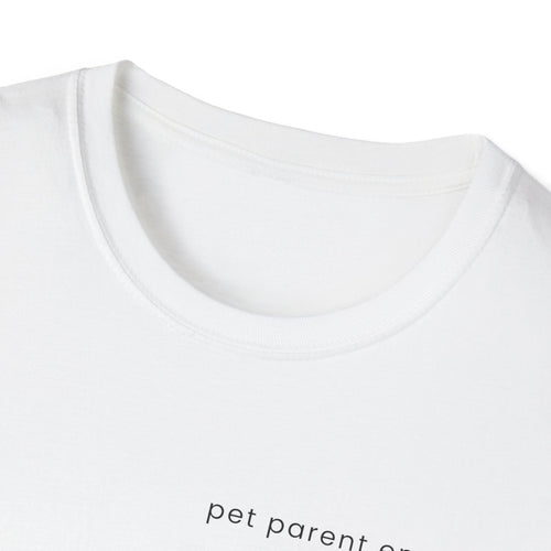 Pet Parent Energy T-Shirt | Funny Dog Mom & Pet Lover Tee