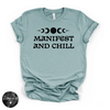 Manifest and Chill Tee (BLACK DESIGN) | Witchy Graphic T-Shirt