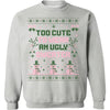 Too Cute To Wear An Ugly Sweater, Vintage Merry Christmas Sweater, Funny Xmas Holiday Sweatshirt T1634
