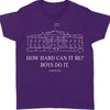 How Hard Can it Be? Boys Do it, Kamala Harris 2024 Shirt, Madam President Shirt, Democrat Shirt T1364 - KH2