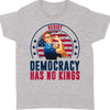 Resist Democracy Has No Kings Shirt | Anti-Trump Protest Shirt | Patriotic Democracy Shirt | No Kings in America Shirt 682476