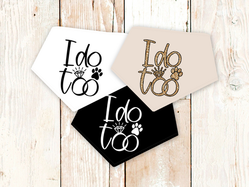 I do too Wedding or Engagement Dog Bandana
