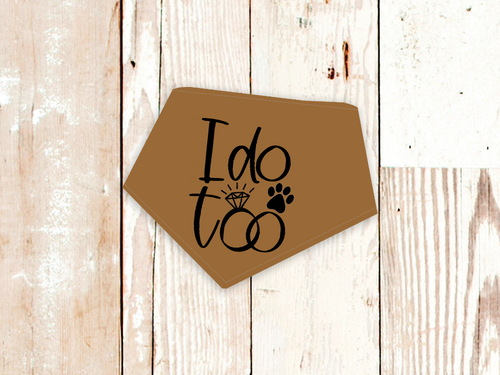 I do too Wedding or Engagement Dog Bandana