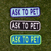 Ask to Pet 2x6 Patch