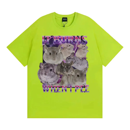 It Burns When I Pee Graphic T Shirts Funny Cute That Go Hard Chinchilla T-shirt Men Women's Fashion Vintage Short Sleeve T Shirt