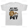 New Arrival My Pet Can Eat Your Pet Funny Ball Python Snake Graphic T Shirts Streetwear Short Sleeve Summer Harajuku Men T Shirt