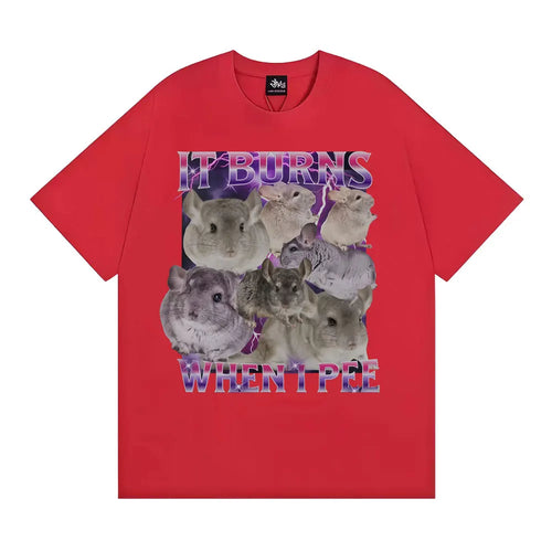 It Burns When I Pee Graphic T Shirts Funny Cute That Go Hard Chinchilla T-shirt Men Women's Fashion Vintage Short Sleeve T Shirt
