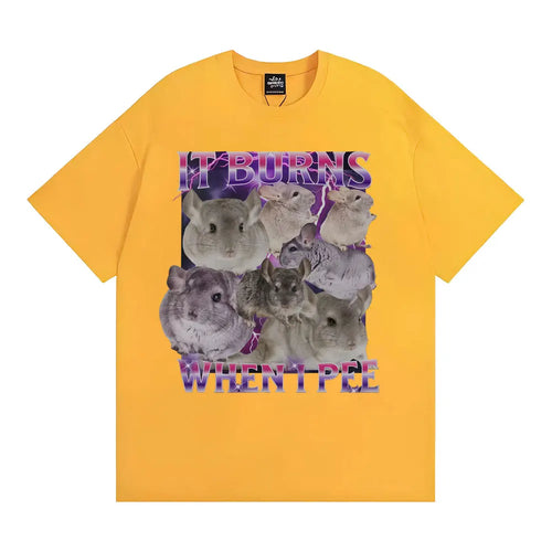 It Burns When I Pee Graphic T Shirts Funny Cute That Go Hard Chinchilla T-shirt Men Women's Fashion Vintage Short Sleeve T Shirt