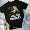 Bearded Dragon Gift Men Women Funny I Raise Tiny Dinosaurs Unisex Youth T Shirt