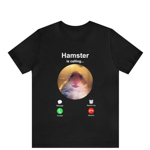 Hamster is Calling Funny Meme Shirt Meme Hamster Staring T-shirt Front Camera hamster calling Hamster Funny shirt Hamster meme