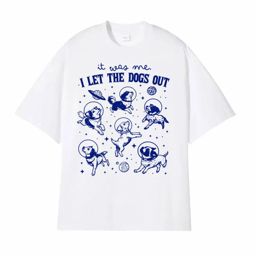 It Was Me I Let Dogs Out Retro Graphic T Shirt Funny Dog in Space Humor Tee Shirt Men Women's Summer High Quality Casual T-shirt