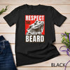 Bearded Dragon Respect The Beard Lizard And Reptile Gift T Shirt Unisex T shirt