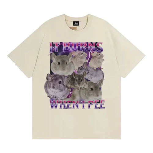 It Burns When I Pee Graphic T Shirts Funny Cute That Go Hard Chinchilla T-shirt Men Women's Fashion Vintage Short Sleeve T Shirt