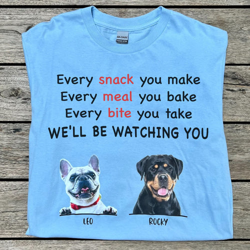 Every Snack You Make Personalized Custom Photo Dog Cat Bright Shirt C664