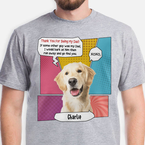 Thank You For Being My Dad Mom Personalized Custom Photo Dog Bright Shirt C770