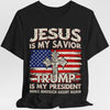 Jesus Is My Savior Trump Is My President | Donald Trump Fan Tees | Personalized Custom Trump Shirt C977 - GOP