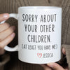 Sorry About Your Other Children - Personalized Custom Photo Mug - Gift for Dad, Gift for Mom - Father's Day Mug, Mother's Day Mug C893