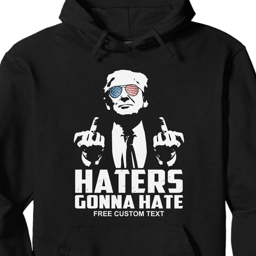 Funny Haters Gonna Hate Trump Shirt | Donald Trump Homage Shirt | Donald Trump Fan Tees C973 - GOP