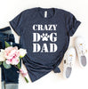 Crazy Dog Dad T-Shirt