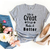 Life Is Great Dogs Make It Better T-Shirt