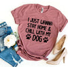 I Just Wanna Stay Home & Chill With My Dog T-Shirt
