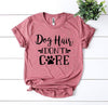 Dog Hair Don't Care T-Shirt