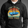 I May Be Old But Drive Cool Cars Grandpa Shirt