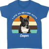 Life Is Better, Custom Dog Cat Photo T Shirt SG02