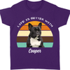 Life Is Better, Custom Dog Cat Photo T Shirt SG02