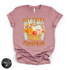 Hey There Pumpkin Tee | Cute Fall Pumpkin Graphic T-Shirt