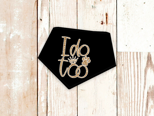 I do too Wedding or Engagement Dog Bandana