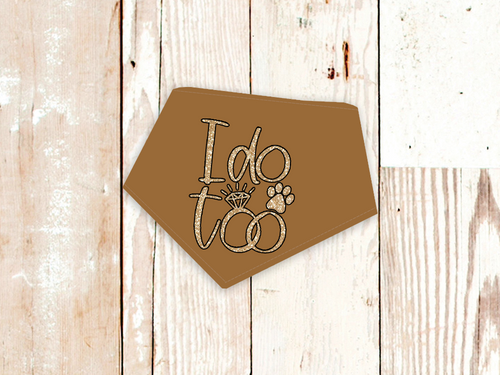 I do too Wedding or Engagement Dog Bandana