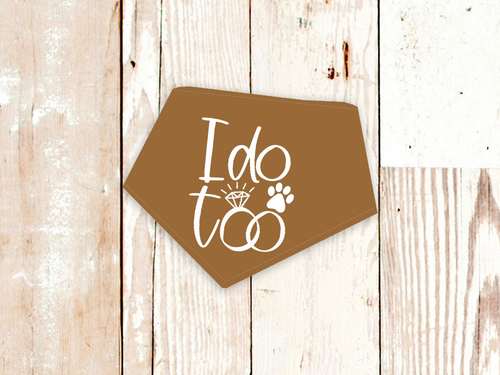 I do too Wedding or Engagement Dog Bandana