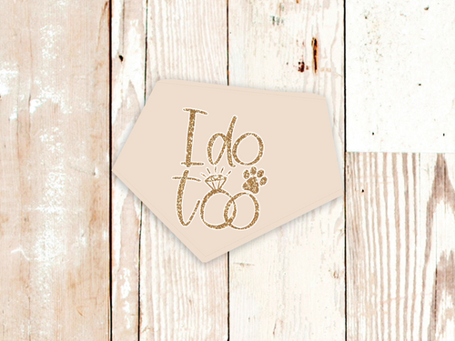 I do too Wedding or Engagement Dog Bandana