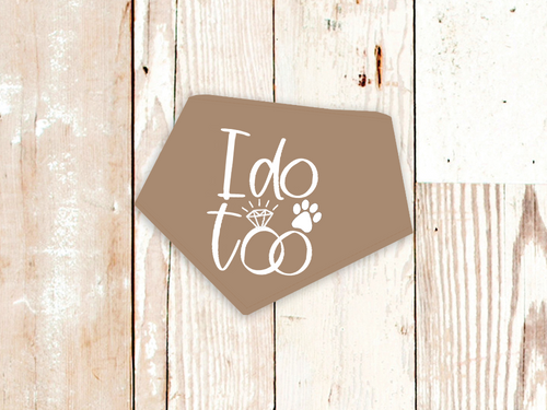 I do too Wedding or Engagement Dog Bandana