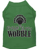 Pet Dog & Cat Shirt Screen Printed, Gobble Til Ya Wobble
