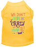 Mardi Gras Pet Dog & Cat Shirt Screen Printed, We Don't Hide the Crazy, We Parade It
